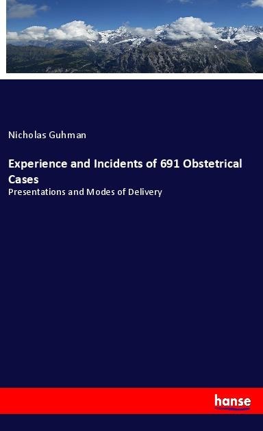 Experience and Incidents of 691 Obstetrical Cases: Presentations and Modes of Delivery