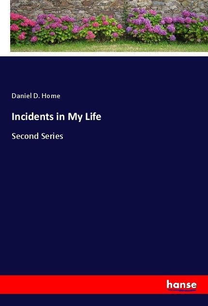 Incidents in My Life: Second Series