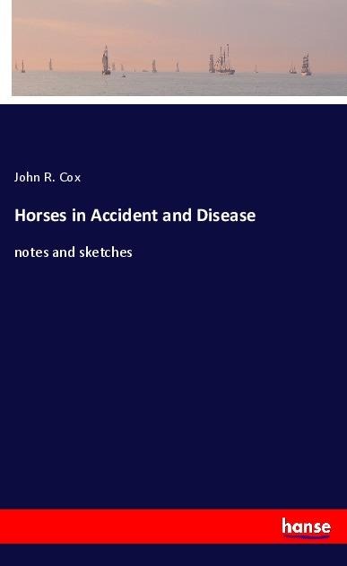 Horses in Accident and Disease: notes and sketches