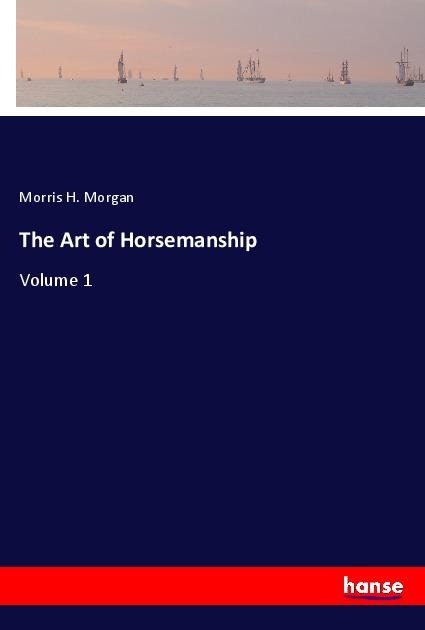 The Art of Horsemanship: Volume 1