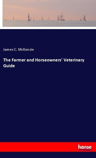 The Farmer and Horseowners Veterinary Guide