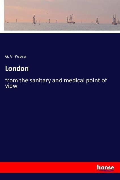 London: from the sanitary and medical point of view