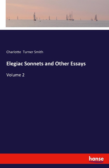 Elegiac Sonnets and Other Essays: Volume 2