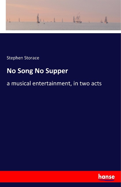 No Song No Supper: a musical entertainment, in two acts