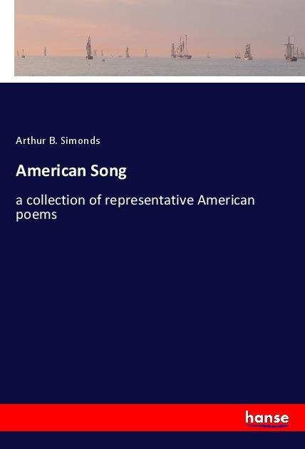 American Song: a collection of representative American poems