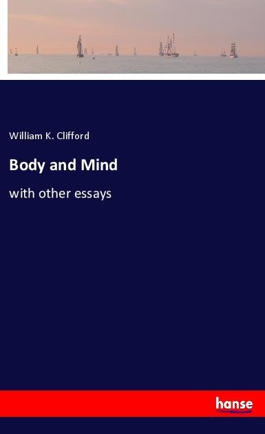 Body and Mind: with other essays