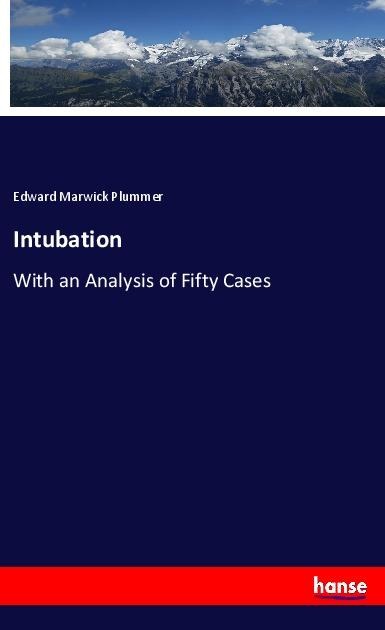 Intubation: With an Analysis of Fifty Cases