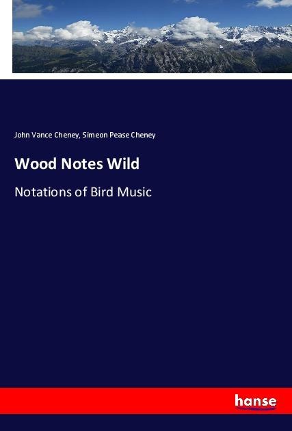 Wood Notes Wild: Notations of Bird Music
