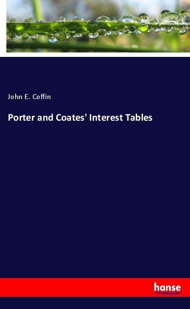 Porter and Coates Interest Tables