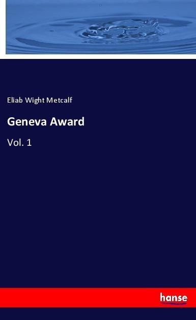 Geneva Award: Vol. 1