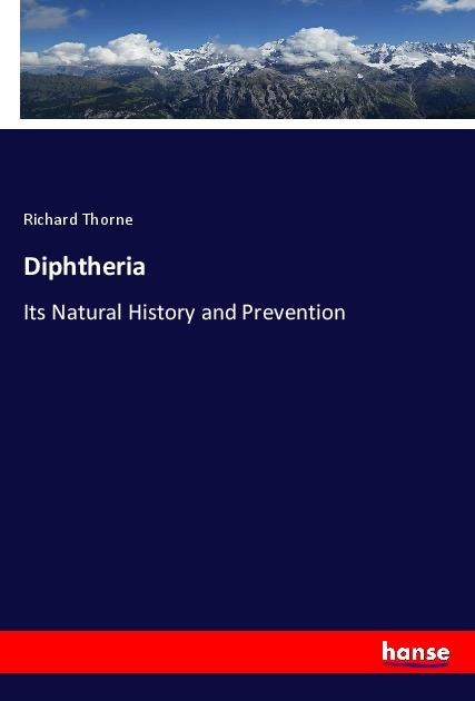 Diphtheria: Its Natural History and Prevention