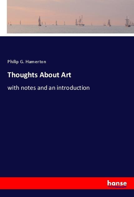Thoughts About Art: with notes and an introduction