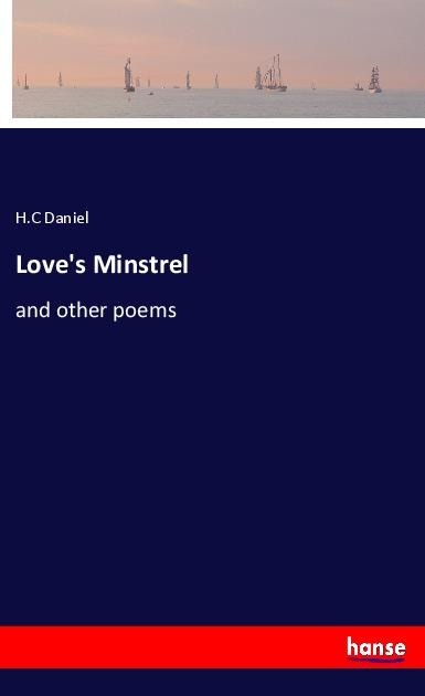 Loves Minstrel: and other poems