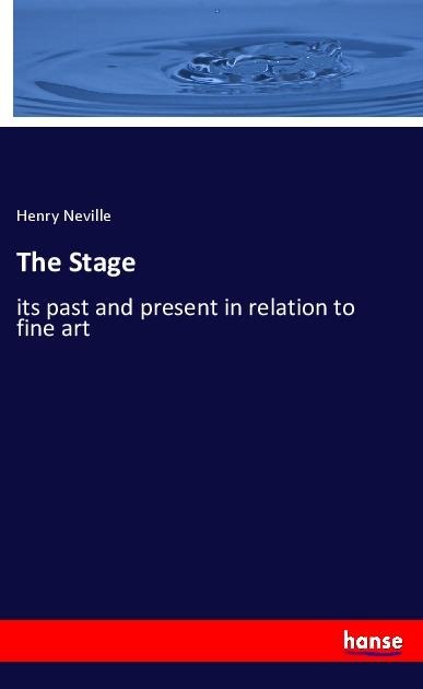 The Stage: its past and present in relation to fine art