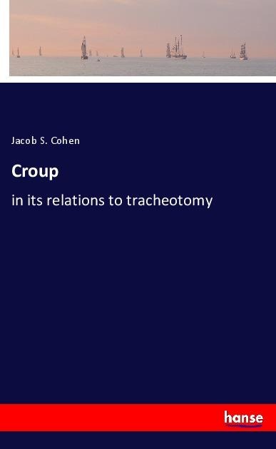 Croup: in its relations to tracheotomy