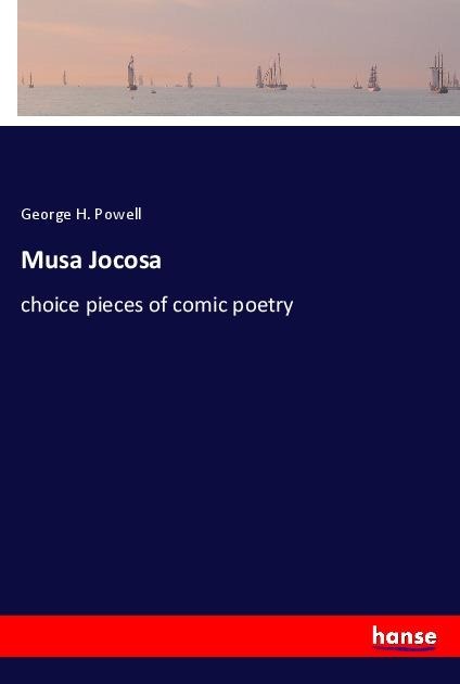 Musa Jocosa: choice pieces of comic poetry