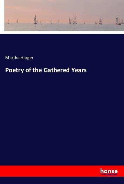 Poetry of the Gathered Years