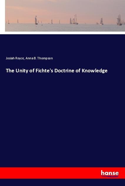 The Unity of Fichtes Doctrine of Knowledge