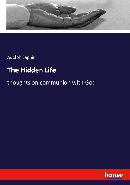The Hidden Life: thoughts on communion with God