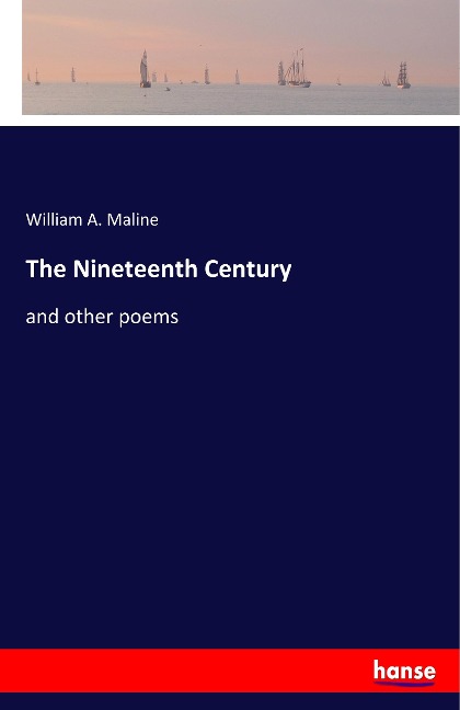 The Nineteenth Century: and other poems