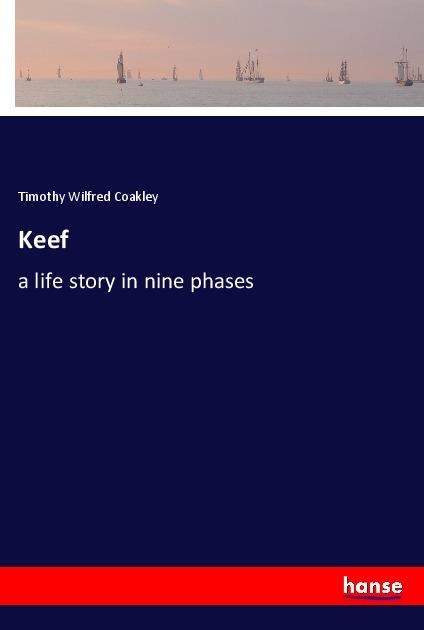 Keef: a life story in nine phases