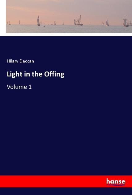 Light in the Offing: Volume 1