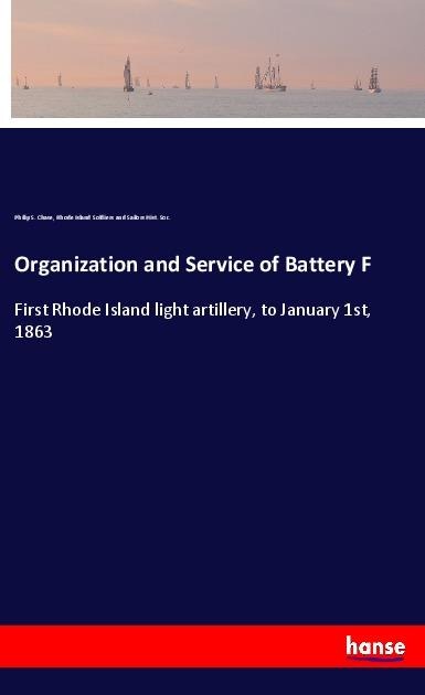 Organization and Service of Battery F: First Rhode Island light artillery, to January 1st, 1863