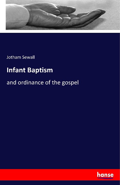 Infant Baptism: and ordinance of the gospel