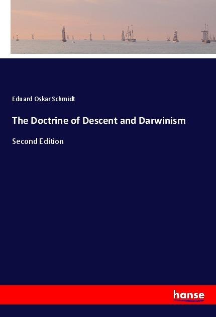 The Doctrine of Descent and Darwinism: Second Edition