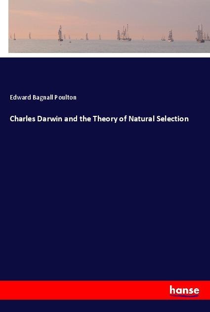Charles Darwin and the Theory of Natural Selection
