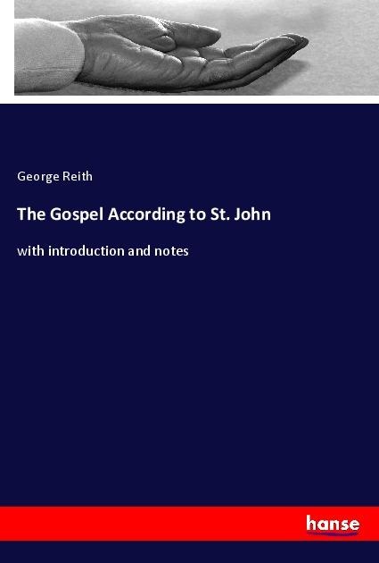The Gospel According to St. John: with introduction and notes