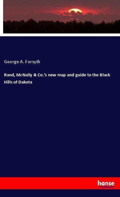 Rand, McNally & Co.s new map and guide to the Black Hills of Dakota