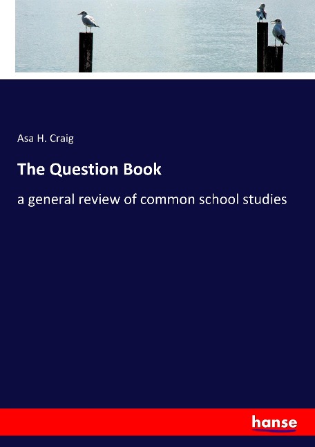 The Question Book: a general review of common school studies
