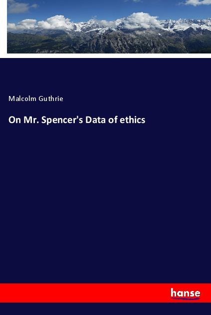 On Mr. Spencers Data of ethics