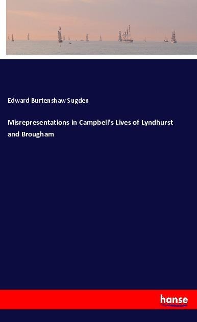 Misrepresentations in Campbells Lives of Lyndhurst and Brougham