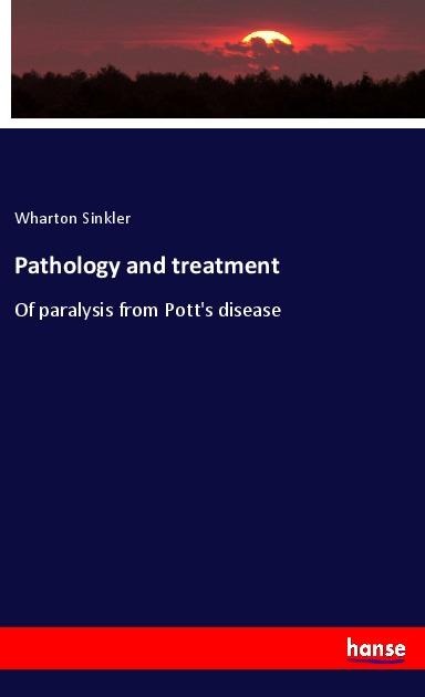 Pathology and treatment: Of paralysis from Potts disease