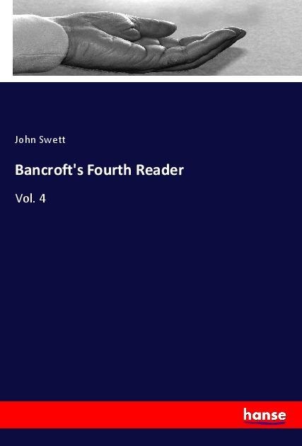 Bancrofts Fourth Reader: Vol. 4