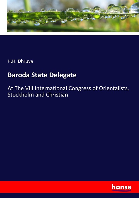 Baroda State Delegate: At The VIII International Congress of Orientalists, Stockholm and Christian