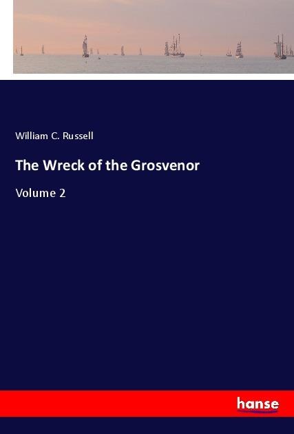 The Wreck of the Grosvenor: Volume 2