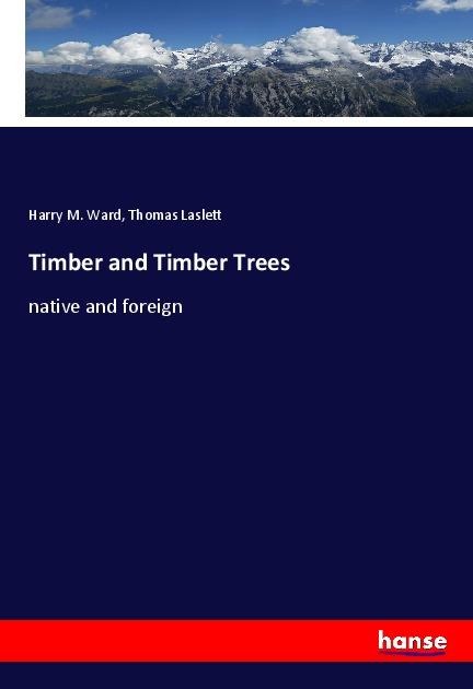 Timber and Timber Trees: native and foreign