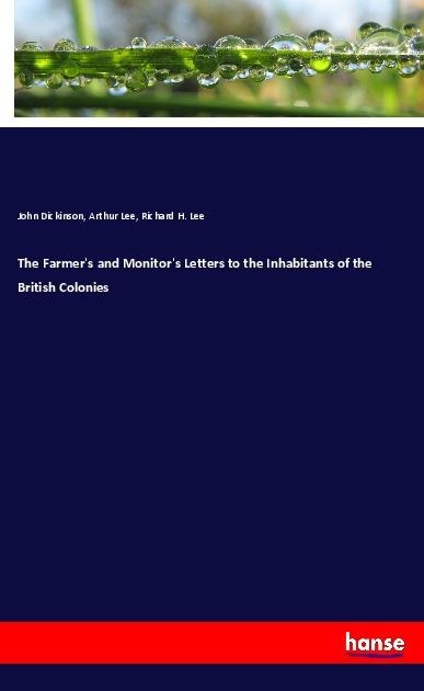 The Farmers and Monitors Letters to the Inhabitants of the British Colonies