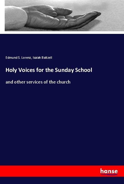 Holy Voices for the Sunday School: and other services of the church