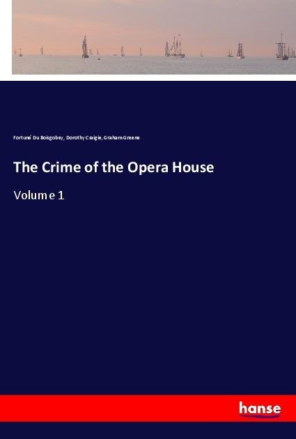 The Crime of the Opera House: Volume 1