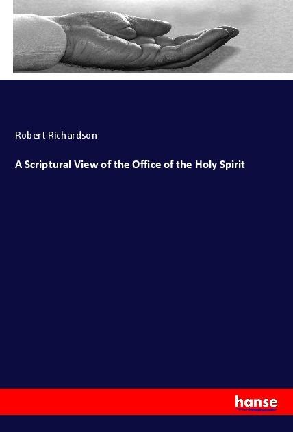 A Scriptural View of the Office of the Holy Spirit
