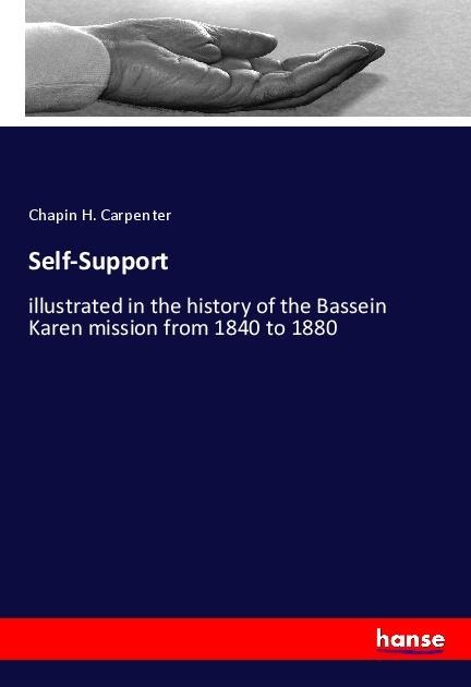 Self-Support: illustrated in the history of the Bassein Karen mission from 1840 to 1880