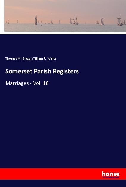 Somerset Parish Registers: Marriages - Vol. 10