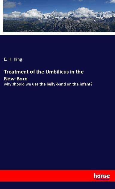 Treatment of the Umbilicus in the New-Born: why should we use the belly-band on the infant?