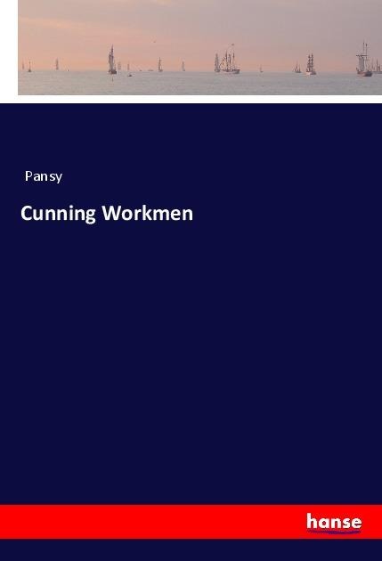 Cunning Workmen
