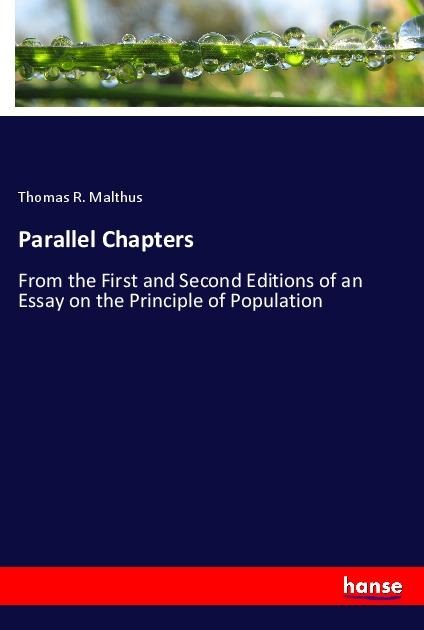 Parallel Chapters: From the First and Second Editions of an Essay on the Principle of Population