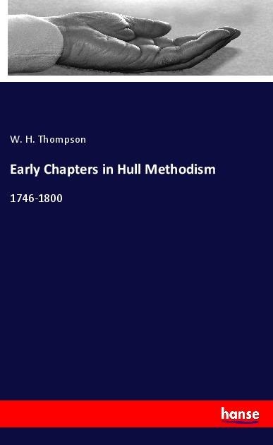 Early Chapters in Hull Methodism: 1746-1800